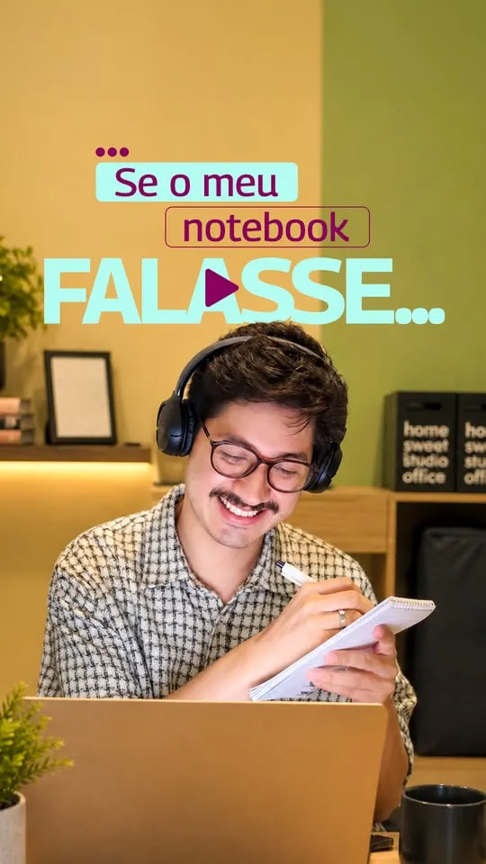 Se o seu notebook falasse, ele ia elogiar o seu foco?