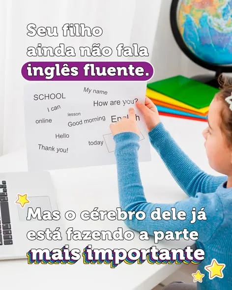 Seu filho ainda não fala inglês fluente. Mas o cérebro dele já está fazendo a parte mais importante.