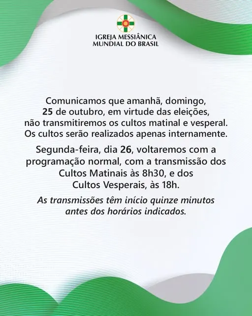 Comunicamos que amanhã, dia 25/10/2026, devido às eleições, não haverá transmissão dos cultos matinal e vesperal