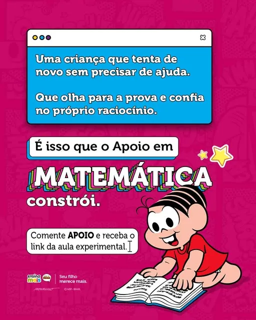 Tem um resultado que todo pai e mãe quer ver: o filho olhando pra uma continha e resolvendo sozinho, sem precisar chamar ninguém.