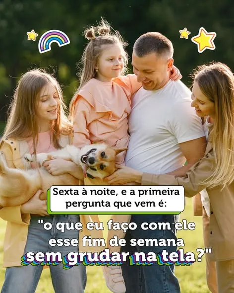 Sexta à noite, e vem aquela pergunta: "o que eu faço com ele esse fim de semana sem grudar na tela?"
