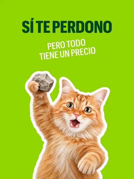 Yo sí perdono, pero no gratis. 😼
