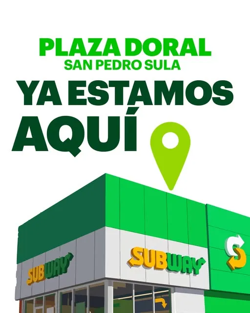 San Pedro Sula, ya llegó Subway® a Plaza Doral 🥖💚