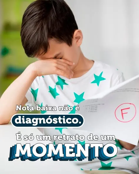 Nota baixa não é diagnóstico. É só um retrato de um momento. 💛