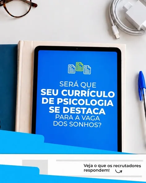 Seu currículo de Psicologia pode ir muito além de "gosto de ouvir as pessoas" ✨
